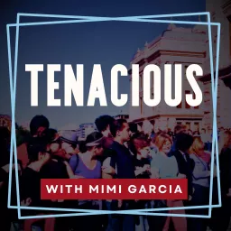 Tenacious: Conversations with Red State Progressives Podcast artwork