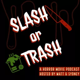 Slash or Trash Podcast