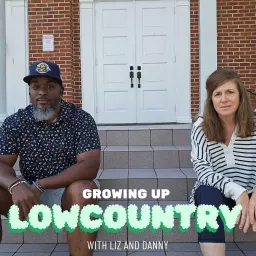 Growing Up Lowcountry with Liz and Danny Podcast artwork