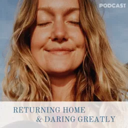 Returning Home & Daring Greatly Podcast artwork