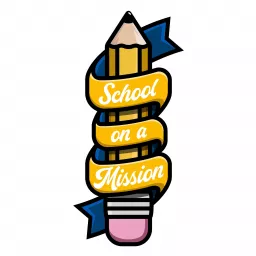 School on a Mission Podcast