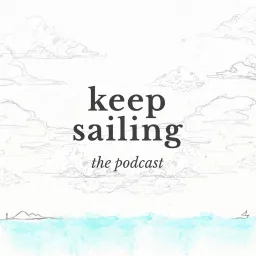 Keep Sailing Podcast artwork