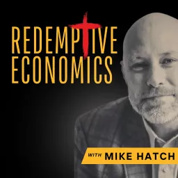 Redemptive Economics Podcast artwork