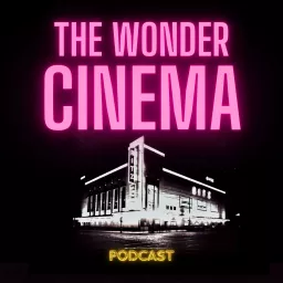 The Wonder Cinema Podcast artwork