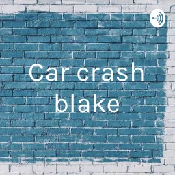 Car crash blake