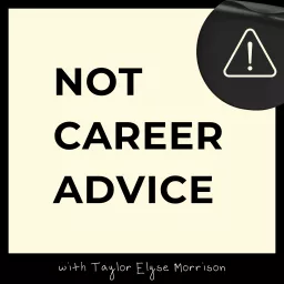 Not Career Advice: Notes from a Career Coach