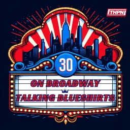 30 on Broadway: Talking Blueshirts Podcast artwork