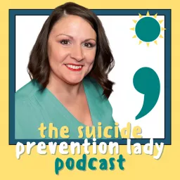 The Suicide Prevention Lady Podcast