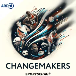 Changemakers - Wie Sportler:innen die Welt verändern