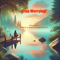 Stop Worrying!