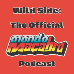 Wild Side: The Official Mondo Macabro Podcast