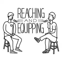 Reaching & Equipping Podcast artwork