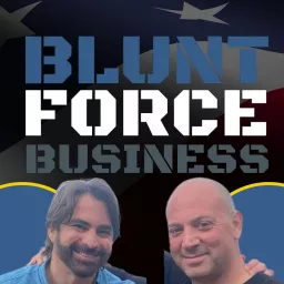 Blunt Force Business - Brutally Honest Advice for Small Business Owners