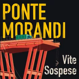 Ponte Morandi - Vite sospese