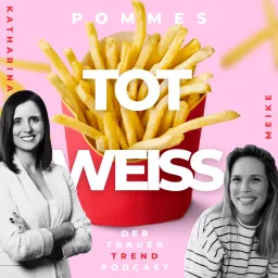 Pommes tot weiss - Der Trauer-Trend-Podcast