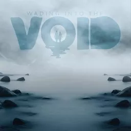 Wading Into The Void Podcast artwork