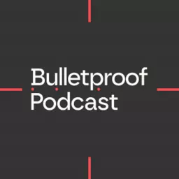 Bulletproof Podcast artwork