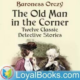 The Old Man in the Corner by Baroness Orczy