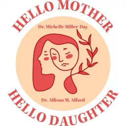 Hello Mother, Hello Daughter Podcast artwork