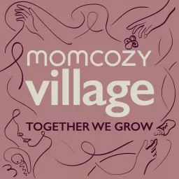 Momcozy Village - Together We Grow Podcast artwork