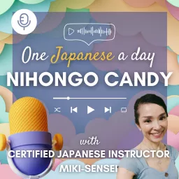 NIHONGO CANDY - One Japanese a Day - Japanese Language Lesson Podcast