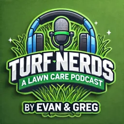 Turf Nerds: A Lawn Care Podcast