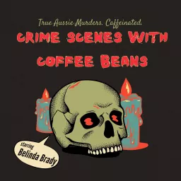 Crime Scenes with Coffee Beans Podcast artwork