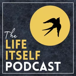 Life Itself Podcast