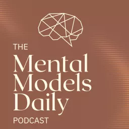 The Mental Models Daily Podcast