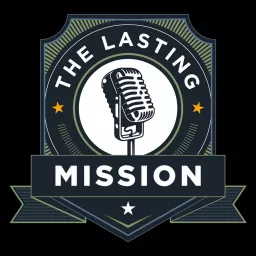 The Lasting Mission Podcast artwork