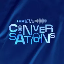 First Love Conversations