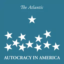 Autocracy in America Podcast artwork