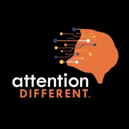 Attention Different | Living, Thriving, and Adulting with ADHD Podcast artwork