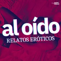 Al Oído - Relatos Eróticos