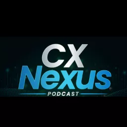 CX Nexus Podcast