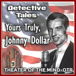 Yours Truly, Johnny Dollar - Old Time Radio Podcast artwork