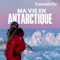 Ma vie en Antarctique Podcast artwork