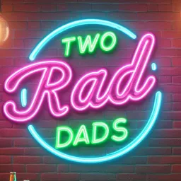 Two Rad Dads Podcast artwork