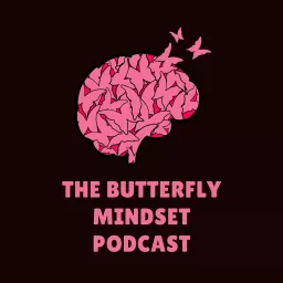 The Butterfly Mindset Podcast artwork