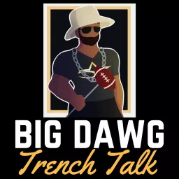 BIG DAWG TRENCH TALK Podcast artwork