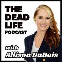 The Dead Life with Allison DuBois Podcast artwork