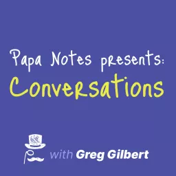 Papa Notes presents: Conversations Podcast artwork