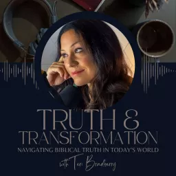 Truth and Transformation with Teri Bradberry Podcast artwork