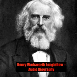 Henry Wadsworth Longfellow - Audio Biography