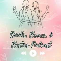 Books, Brews, and Besties Podcast artwork