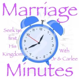 Marriage Minutes with Jr & Carlee