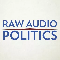 Raw Audio Politics