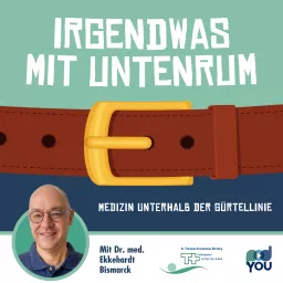 Irgendwas mit untenrum - Medizin unterhalb der Gürtellinie Podcast artwork