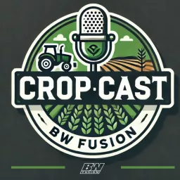 Crop Cast by BW Fusion Podcast artwork