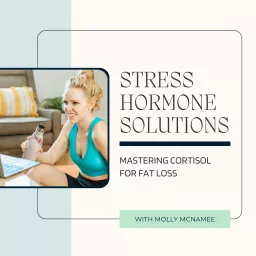 Stress Hormone Solutions: Mastering Your Cortisol For Fat Loss